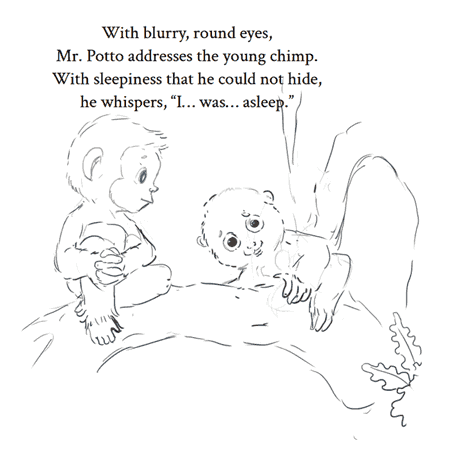 A sketch from Chomp the Chimp and the Slow Day showing Chomp speaking to Mr. Potto